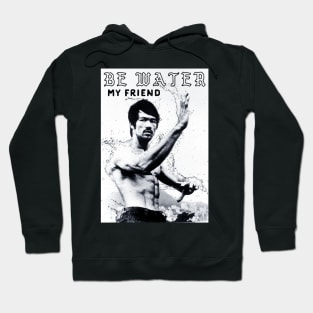 Be Water Hoodie